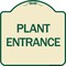 Signmission Designer Series Plant Entrance, Tan & Green Heavy-Gauge Aluminum Sign, 18" x 18", TG-1818-24452 A-DES-TG-1818-24452 - alternate 1